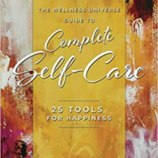 Guía de Wellness Universe para el autocuidado completo: 25 herramientas para la felicidad